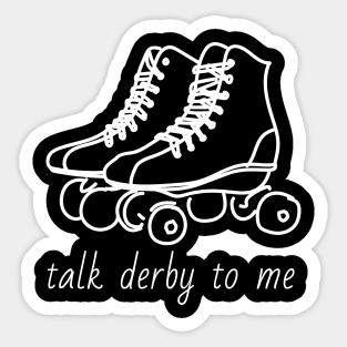 Talk derby to me - roller derby theme Sticker